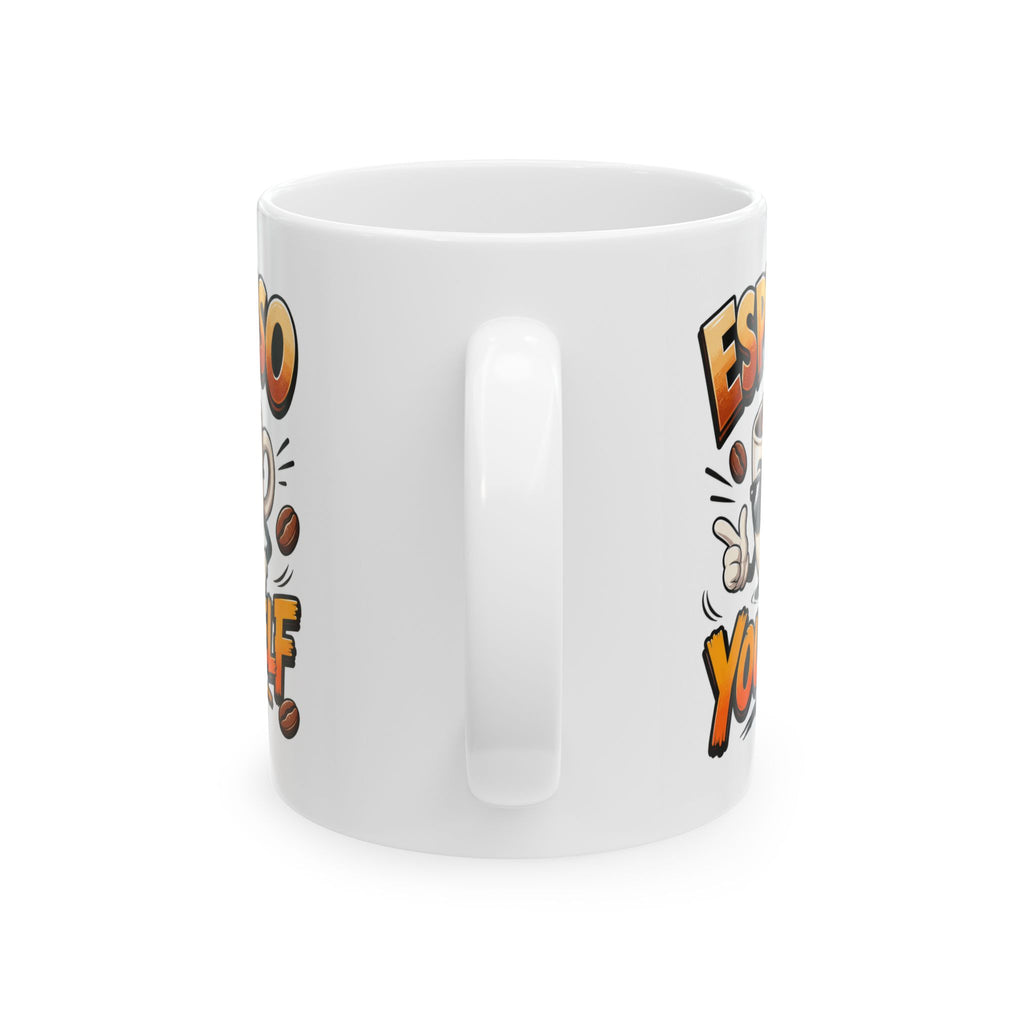 Espresso Yourself Mug – Funny Coffee Lover Cup