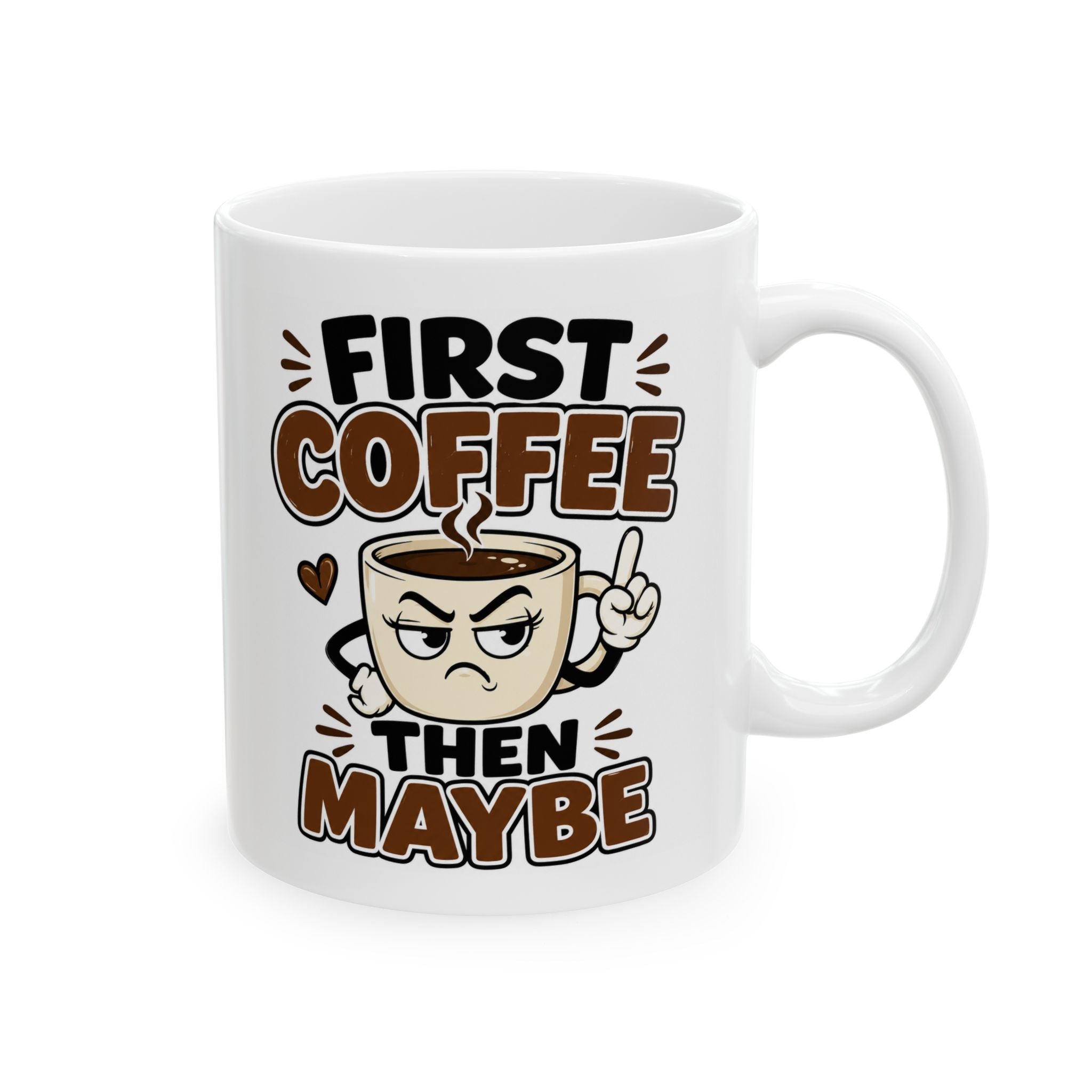First Coffee Then Maybe Mug – Funny Coffee Cup