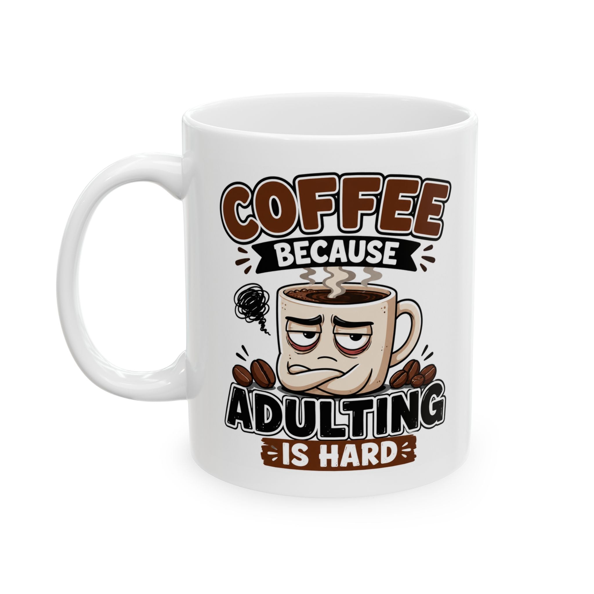 Coffee Because Adulting Is Hard Mug – Funny Coffee Cup