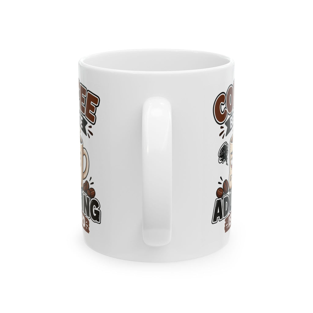 Coffee Because Adulting Is Hard Mug – Funny Coffee Cup