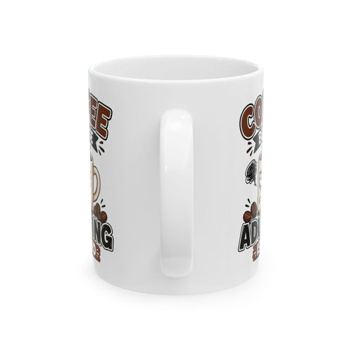 Coffee Because Adulting Is Hard Mug – Funny Coffee Cup