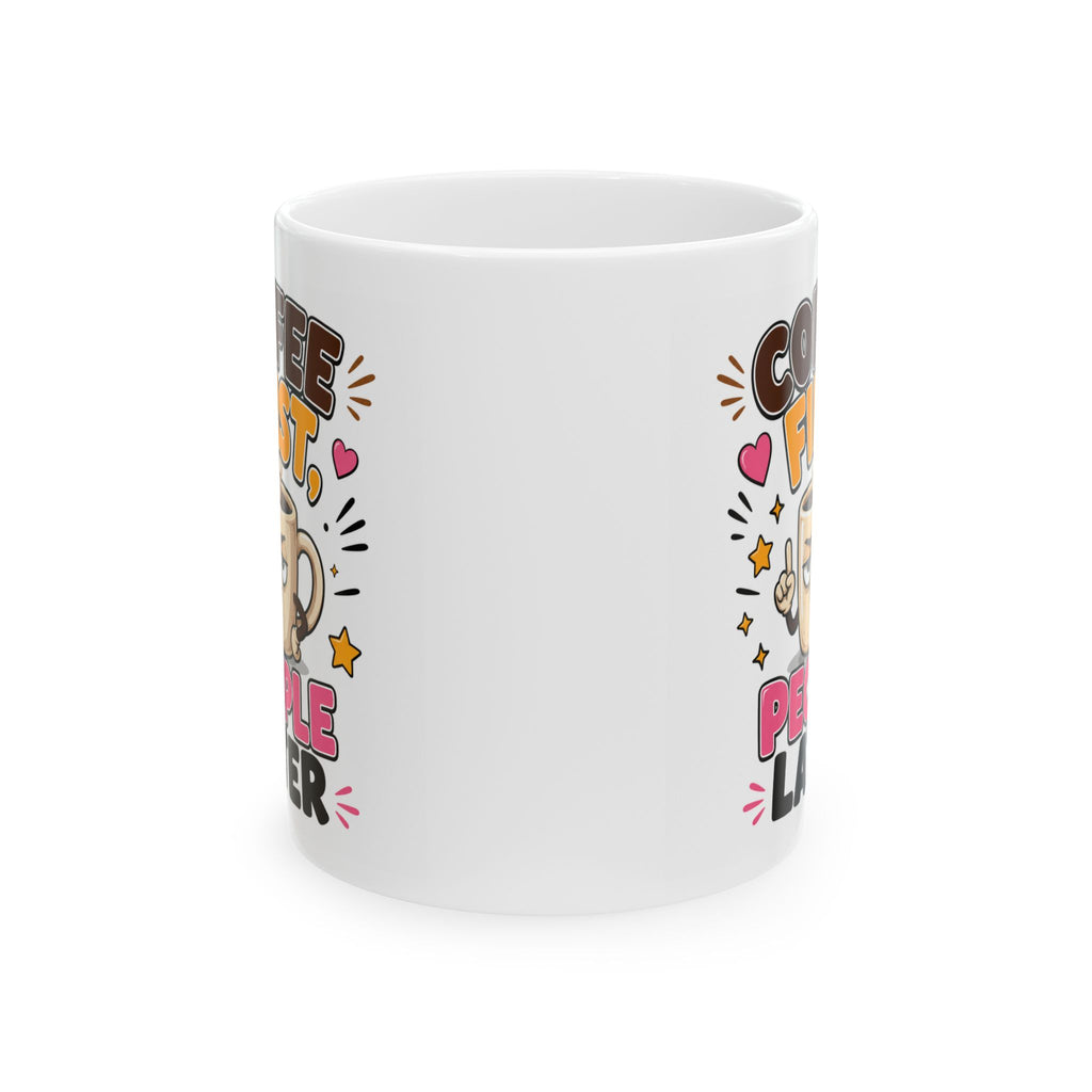 First Coffee Then People Mug – Funny Coffee Cup