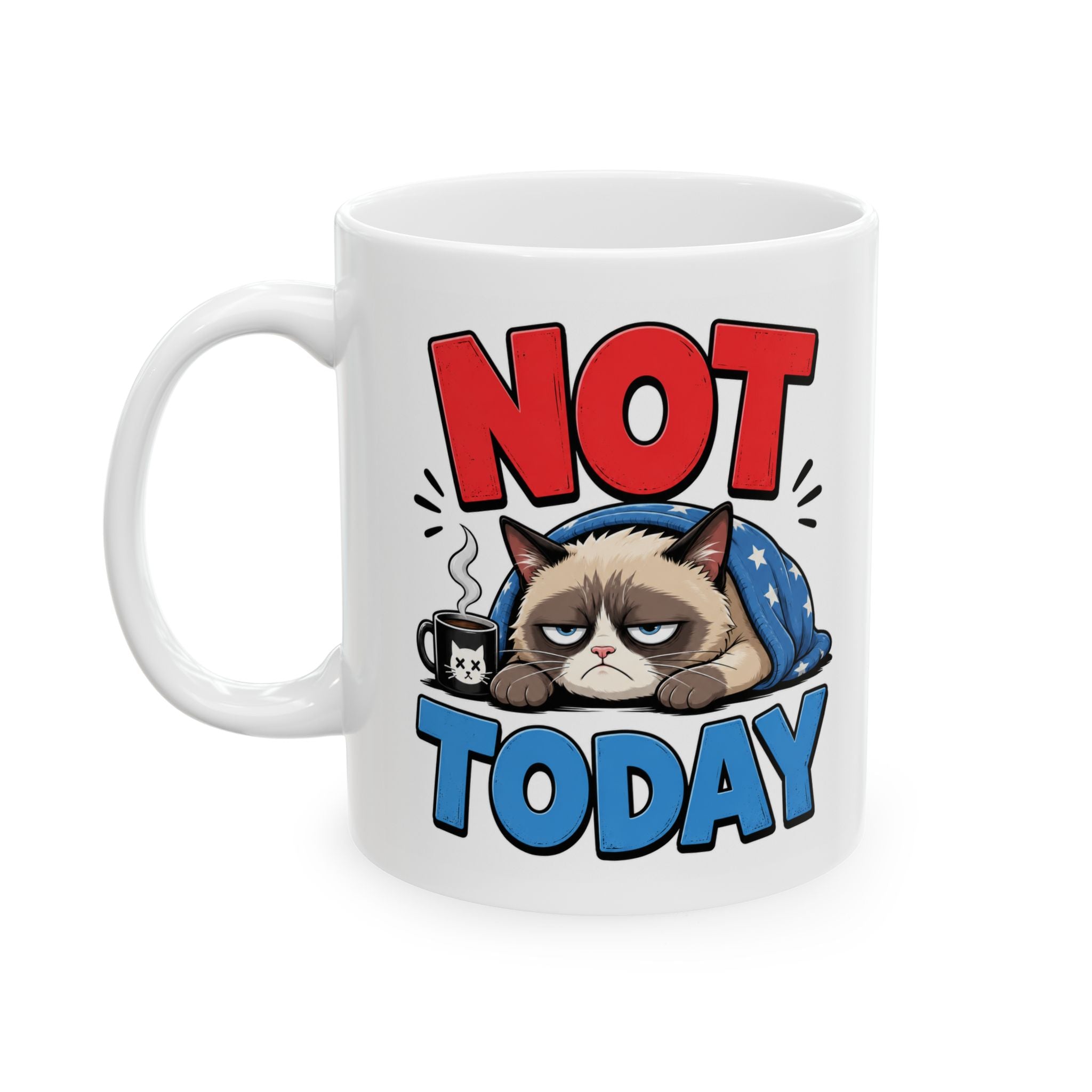 Not Today Mug – Funny Coffee Cup