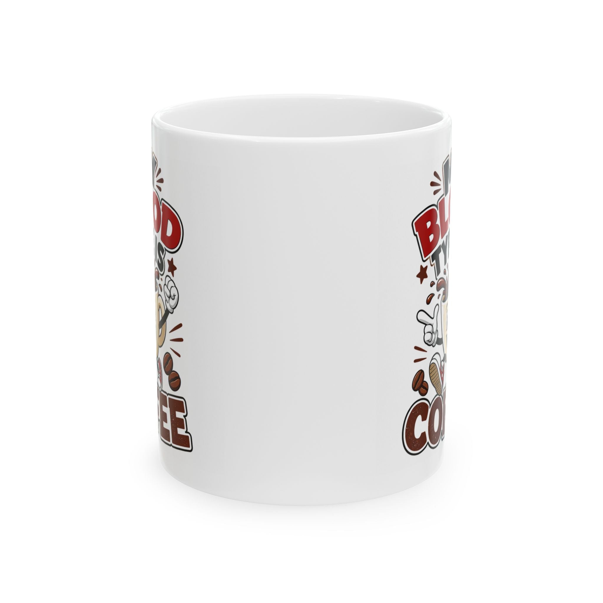 My Blood Type Is Coffee Mug – Funny Coffee Cup