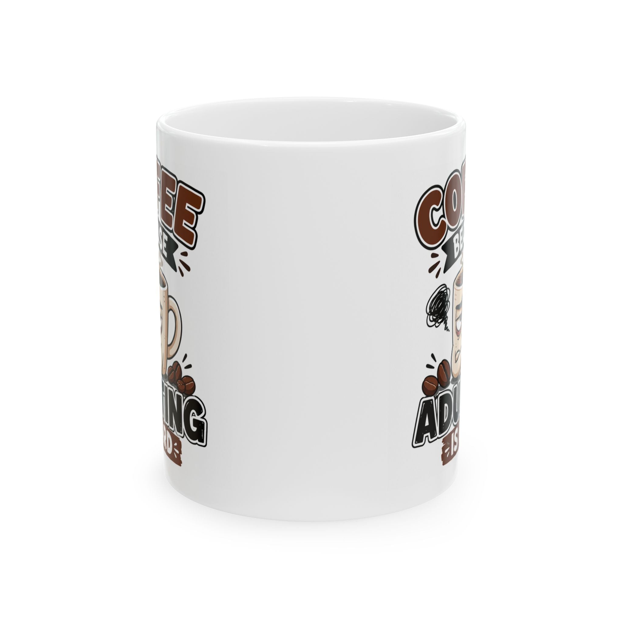 Coffee Because Adulting Is Hard Mug – Funny Coffee Cup