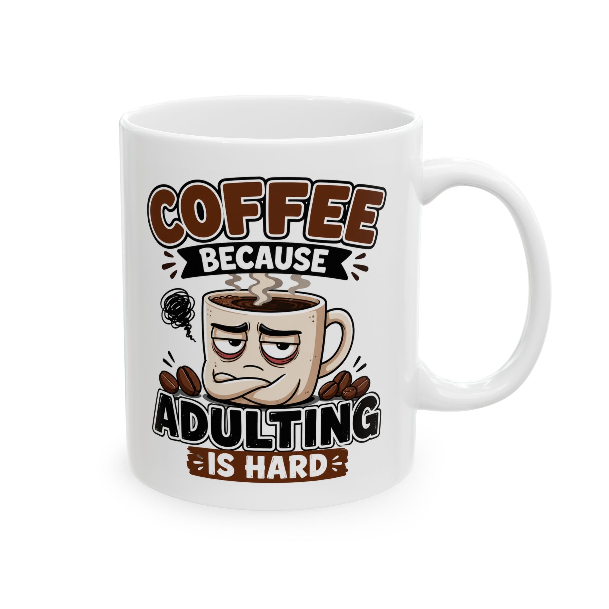 Coffee Because Adulting Is Hard Mug – Funny Coffee Cup